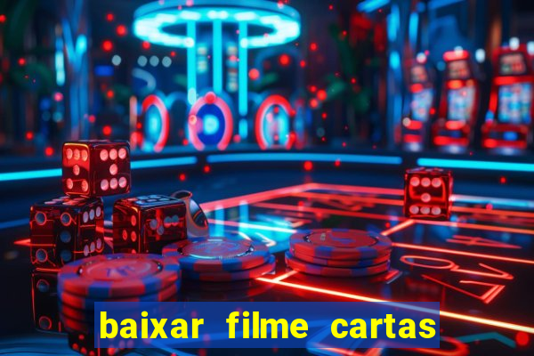 baixar filme cartas para deus dublado